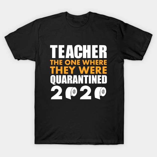 Teacher Day Quarantined T-Shirt by zooma